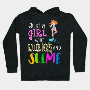 Just A Girl Who Loves Roller Derby And Slime Hoodie